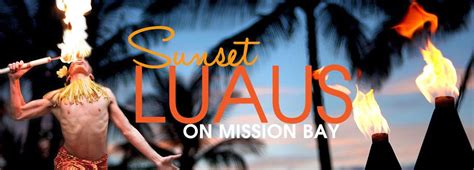 Experience An Authentic Sunset Luau In San Diego San Diego Hotels