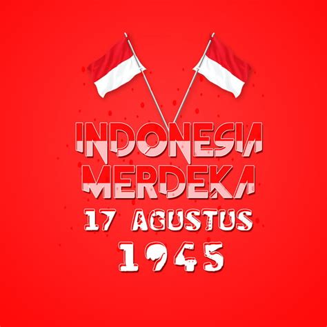Indonesia Merdeka 17 Agustus Poster 17 Agustus Indonesia Kemerdekaan