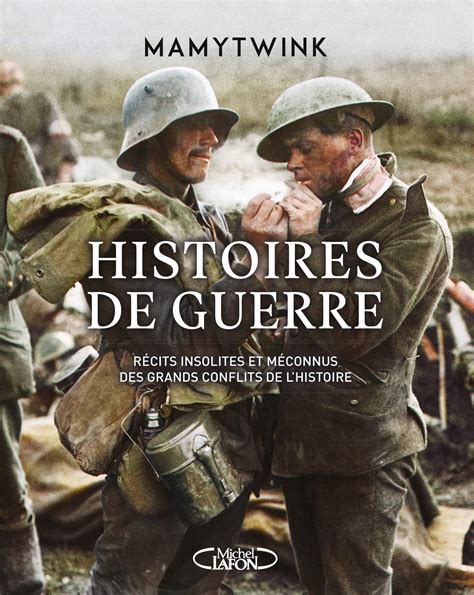 Livre Histoires De Guerre Récits Insolites Et Méconnus Des Grands