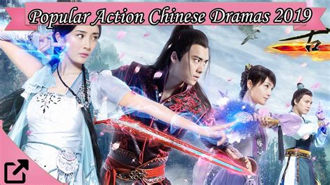 Top 10 Popular Action Chinese Dramas 2019 Youtube