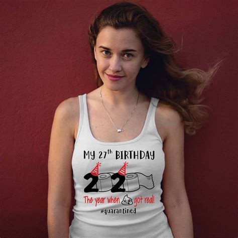 Maybe you would like to learn more about one of these? My 27th Quarantined Birthday Birthday Tank Tops For Women ...