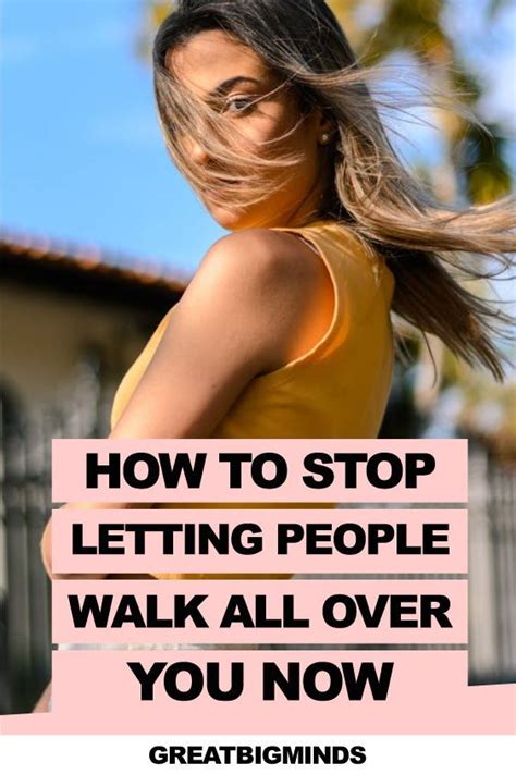 A man who lust over other women is an unfaithful man, obviously. 8 Ways On How To Stop Letting People Walk All Over You ...