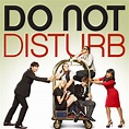 Watch Do Not Disturb Episodes | Season 1 | TVGuide.com