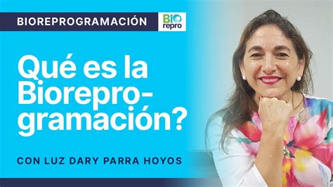¿qué Es La Bioreprogramación Luz Dary Parra Entrevista Primera