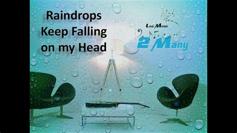 Raindrops Keep Falling On My Head Cover Youtube