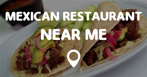 Cuisines are constantly evolving, never set in stone for eternity. MEXICAN RESTAURANT NEAR ME - Points Near Me