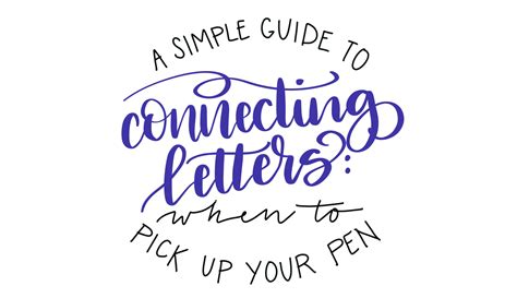 Hand Lettering Connecting Letters And When To Pick Up Your Pen Amy