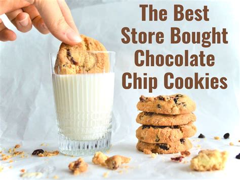 The 10 Best Store Bought Chocolate Chip Cookies Brands You Can Buy