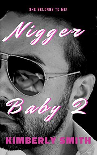 Nigger Baby An Interracial Bdsm Romance By Kimberly Smith Goodreads