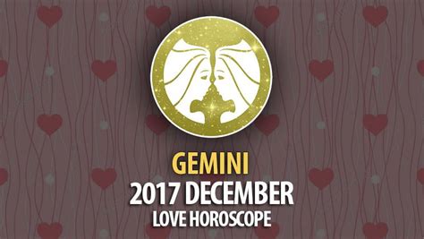 Gemini December 2017 Love Horoscope Horoscopeoftoday