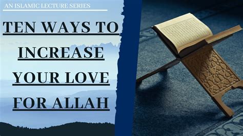 10 Ways To Increase Your Love For Allah ﷻ Islamic