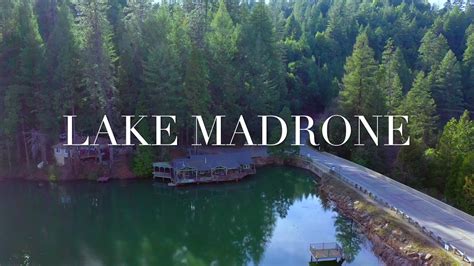Lake Madrone Berry Creek Calif Youtube