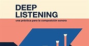 "Deep Listening" Pauline Oliveros