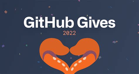Github Gives 2022 Creating Positive Lasting Contributions In Our