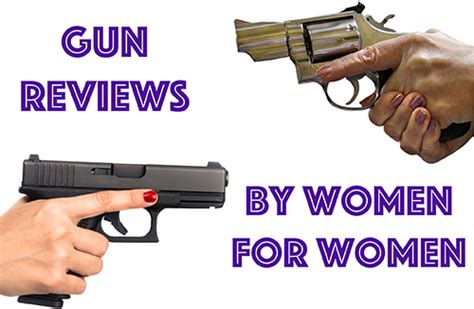 Gun Reviews By Women For Women The Well Armed Woman