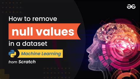 How To Remove Null Values From A Dataset Machine Learning From