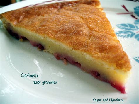 Sugar And Chocolate Clafoutis aux groseilles