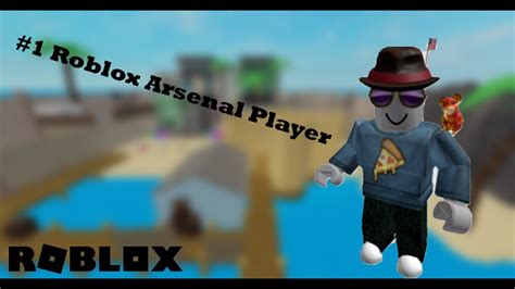 I Am The Best Arsenal Player In The World Roblox Arsenal Youtube