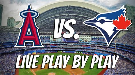 La Angels Vs Toronto Blue Jays Live Play By Playreaction Aug 28