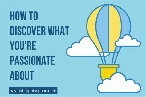 Find Your Passion In 5 Simple Steps Navigating This Space