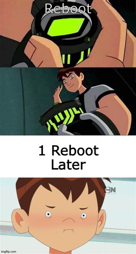 Ben 10 Rebooted Imgflip