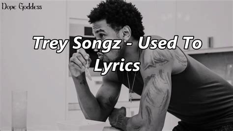 Trey Songz Used To Lyrics Youtube