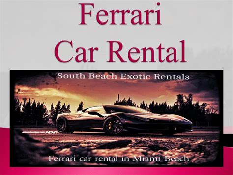 Win a supercar for the weekend. PPT - Ferrari Cars For Rent in Miami Beach PowerPoint Presentation, free download - ID:1493808