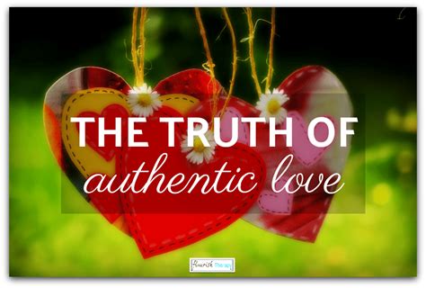 About The Truth Of Authentic Love What Is It Psychotherapy