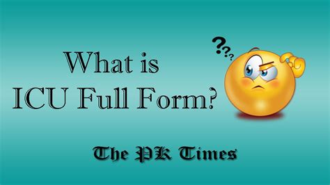 Icu Full Form What Is Icu Full Form The Pk Times