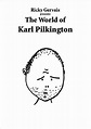 Ricky Gervais Presents: The World of Karl Pilkington by Karl Pilkington ...