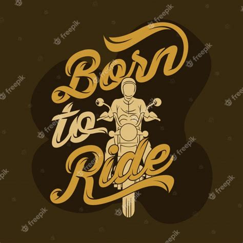 Born To Ride Motorcycle Sayings And Quotes Premium Vector