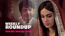 Ranjha Ranjha Kardi | Episode #11 | Weekly Roundup | HUM Spotlight ...
