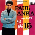 ‎Paul Anka Sings His Big 15 (Vol. 3 / Remastered) - Album by Paul Anka ...