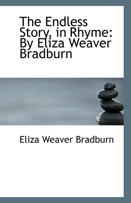 The Endless Story In Rhyme By Eliza Weaver Bradburn Paperback