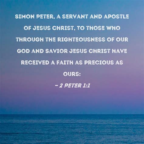 2 Peter 11 Simon Peter A Servant And Apostle Of Jesus Christ To
