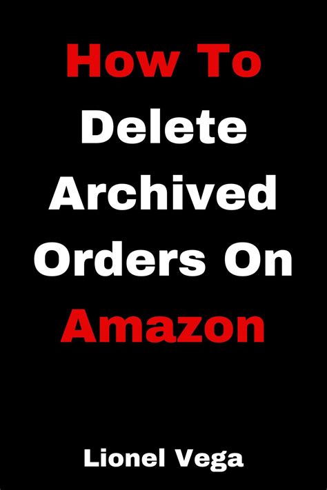 How To Delete Archived Orders On Amazon Discover A Faster Way To View