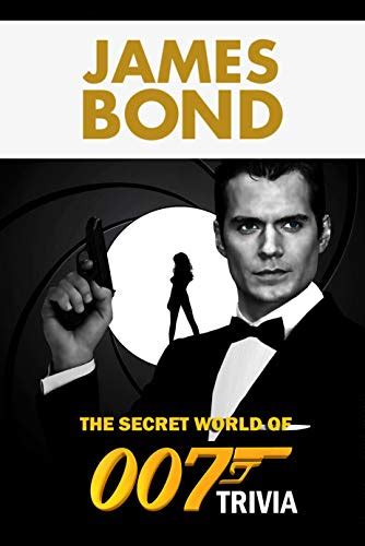 James Bond The Secret World Of 007 Trivia The Ultimate James Bond