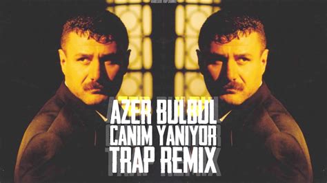 Azer Bülbül Canım Yanıyor Arabesk Trap Remix Youtube Music