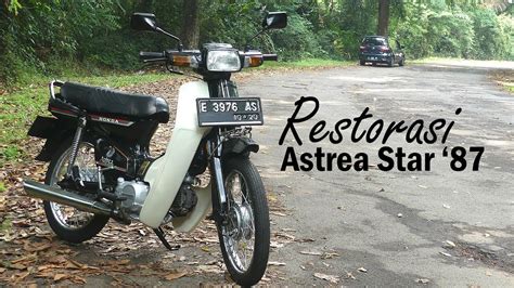 Check spelling or type a new query. VLOG : Honda Astrea Star Hasil Restorasi tmcblog - YouTube