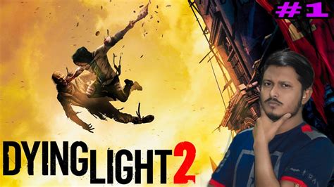 Dying Light 2 Walkthrough Gameplay Hindi Part 1 Intro Youtube