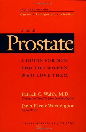 The Prostate A Guide For Men And The Women Who Love Them A Johns Hopkins Press Health Book