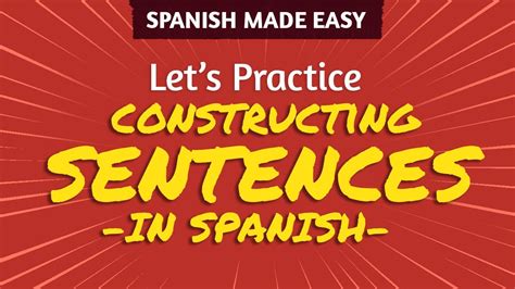 Practice Contructing Sentences In Spanish Spanish Made Easy Youtube