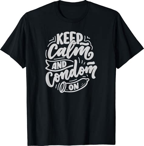 Practice Safe Sex Keep Calm Condom On Funny Sex Abstinence T Shirt Clothing Shoes