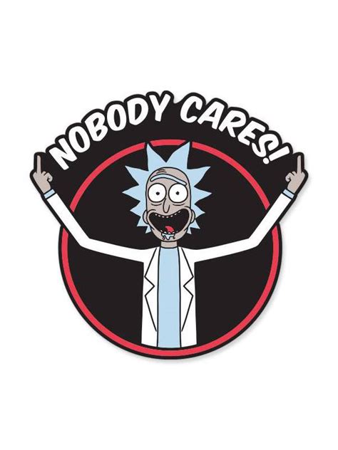 Rick Nobody Care Official Rick And Morty Stickers Redwolf
