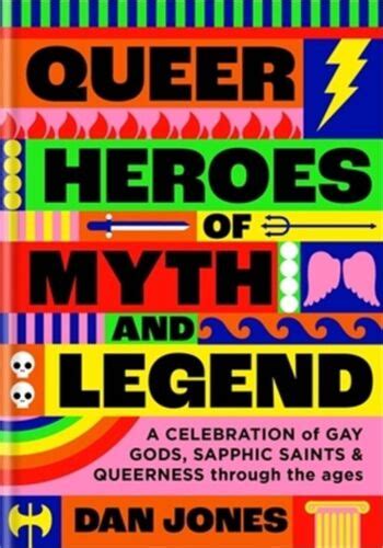 queer heroes of myth and legend a celebration of gay gods sapphic saints and 1804190462 ebay