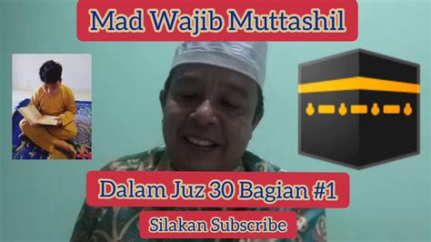 Namun, ada beberapa saja surat pendek yang sering dibaca. Mad Wajib Muttashil Dalam Juz 30 Bagian #1 - YouTube