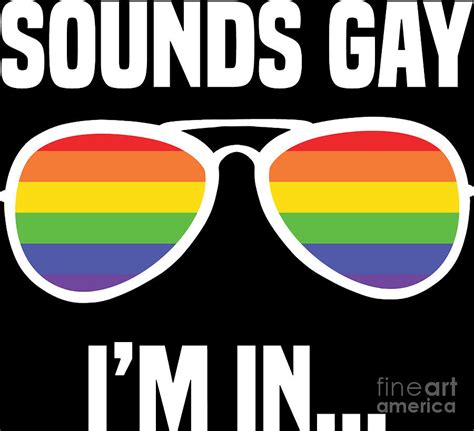 lgbt rainbow glasses funny slogan sounds gay im in digital art by