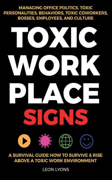 Toxic Workplace Signs A Survival Guide How To Survive Rise Above A