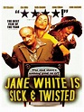 Jane White Is Sick & Twisted - Película 2002 - SensaCine.com
