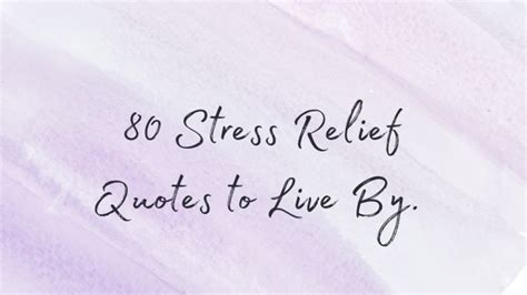 80 Stress Relief Quotes To Live By
